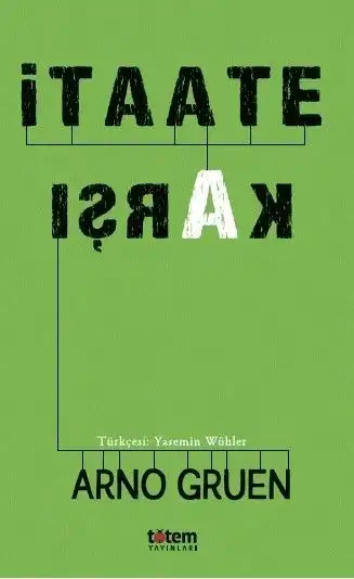 İtaate Karşı — Arno Gruen