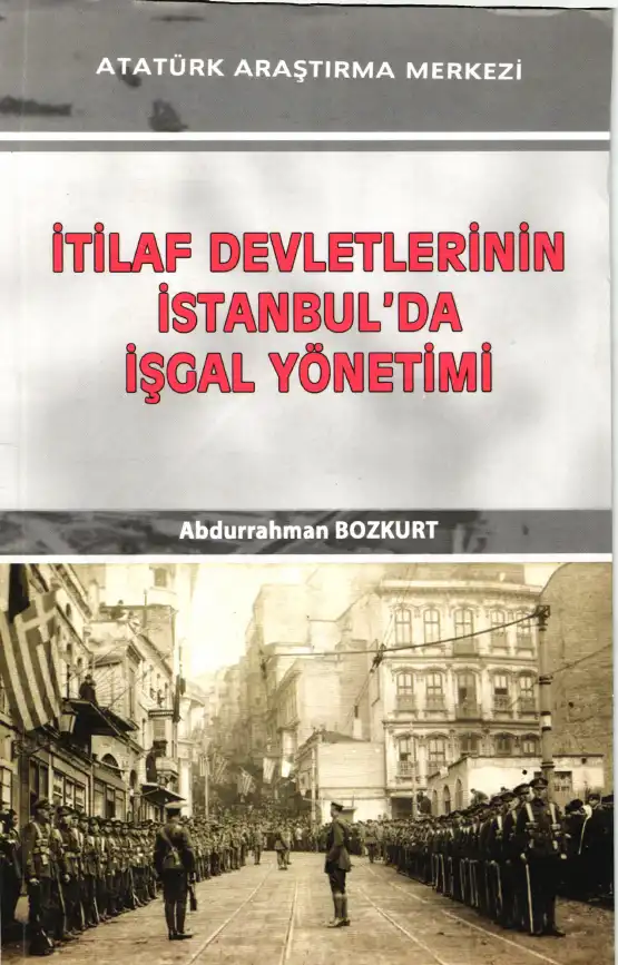 İtilaf Devletlerinin İstanbul'da İşgal Yönetimi — Abdurrahman Bozkurt