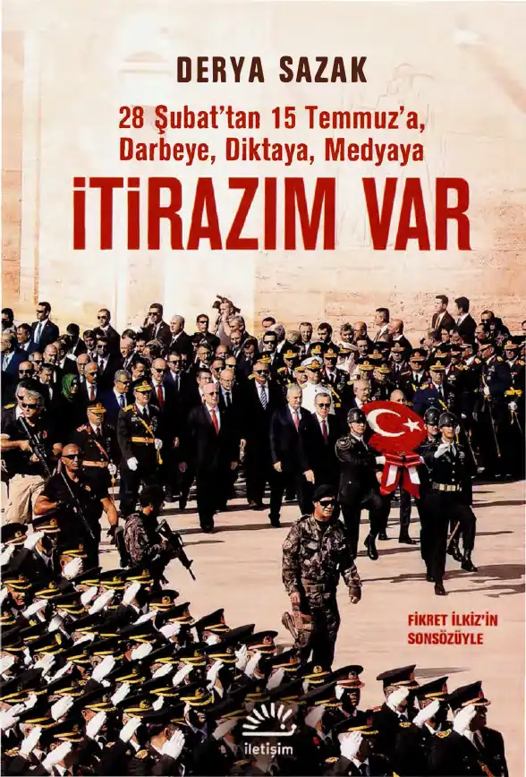İtirazım Var: 28 Şubat'tan 15 Temmuz'a Darbeye, Diktaya, Medyaya — Derya Sazak
