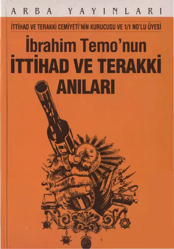İttihad ve Terakki Anıları — İbrahim Temo