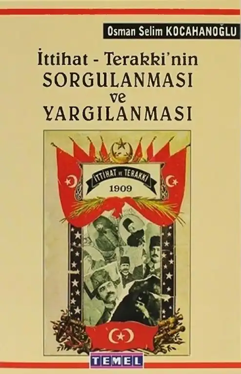 İttihat - Terakki'nin Sorgulanması ve Yargılanması — Osman Selim Kocahanoğlu