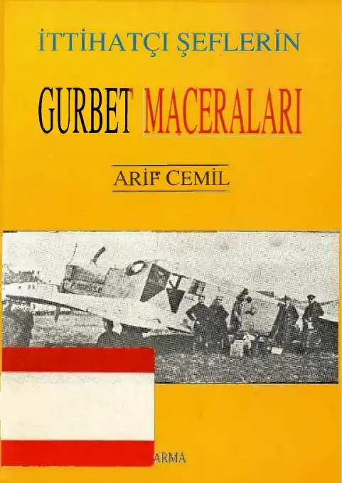 İttihatçı Şeflerin Gurbet Maceraları — Arif Cemil Denker