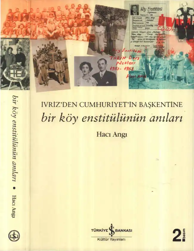 İvriz'den Cumhuriyet'in Başkentine Bir Köy Enstitülünün Anıları — Hacı Angı