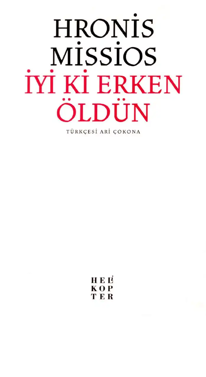 İyi Ki Erken Öldün Helikopter — Hronis Missios