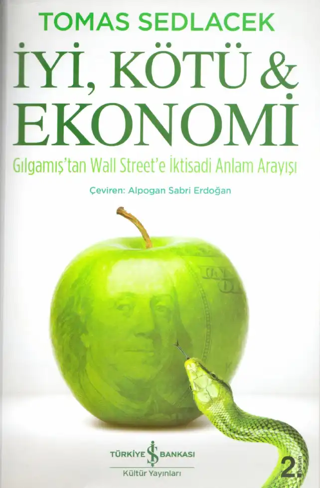 İyi, Kötü ve Ekonomi: Gılgamış'tan Wall Street'e İktisadi Anlam Arayışı — Tomas Sedlacek