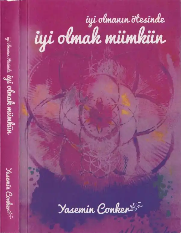 İyi Olmanın Ötesinde İyi Olmak Mümkün — Yasemin Conker