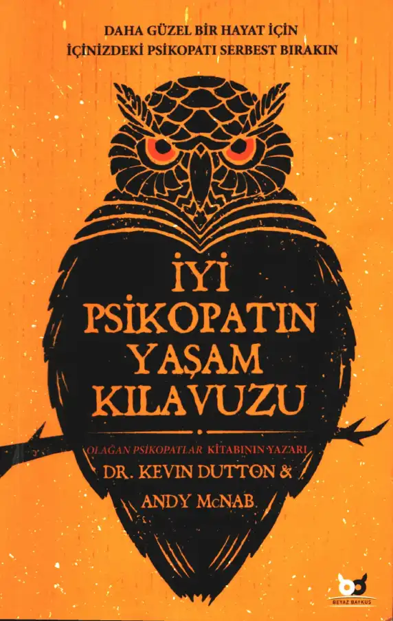 İyi Psikopatın Yaşam Kılavuzu — Kevin Dutton