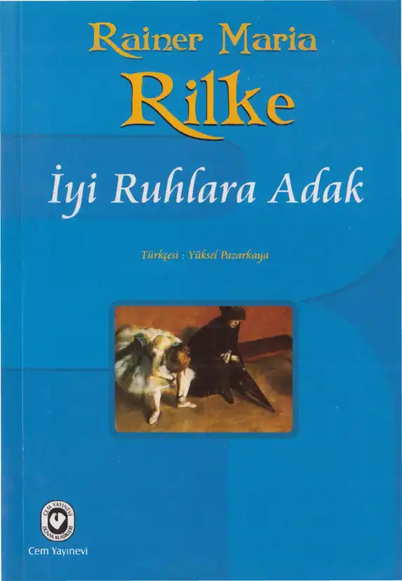 İyi Ruhlara Adak — Rainer Maria Rilke