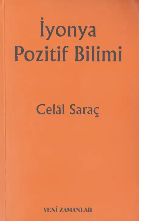 İyonya Pozitif Bilimi • Yeni Zamanlar — Celal Saraç