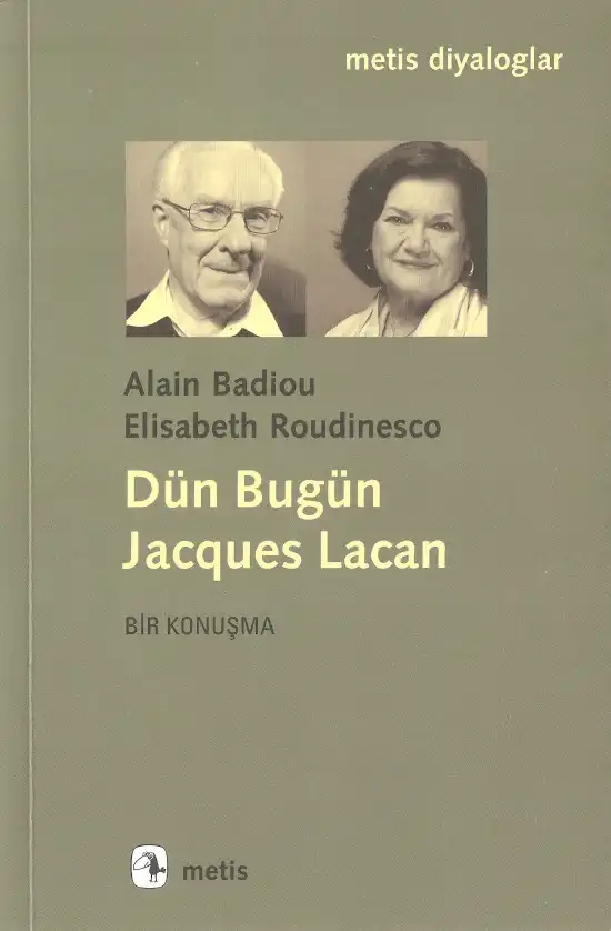 Jacques Lacan Dün Bugün — Alain Badiou - Elisabeth Roudinesco
