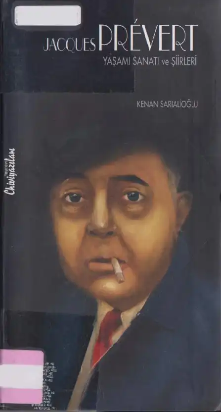 Jacques Prevert Yaşamı, Sanatı ve Şiirleri — Kenan Sarıalioğlu