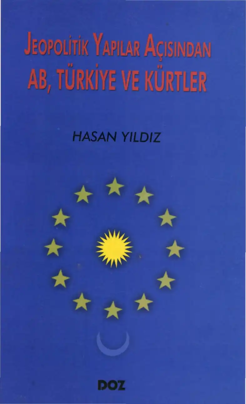 Jeopolitik Yapılar Açısından AB, Türkiye ve Kürtler — Hasan Yıldız