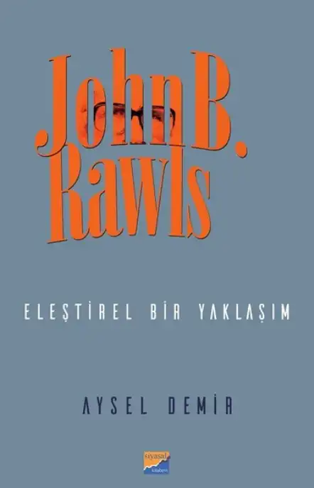 John B. Rawls Eleştirel Bir Yaklaşım — Aysel Demir