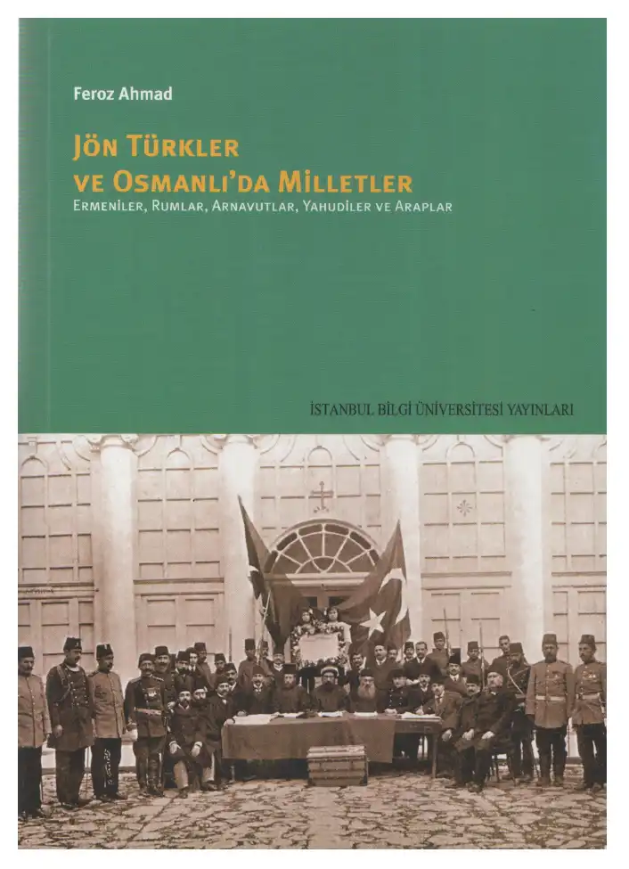 Jön Türkler ve Osmanlı'da Milletler — Feroz Ahmad ve Bedia Turgay Ahmad