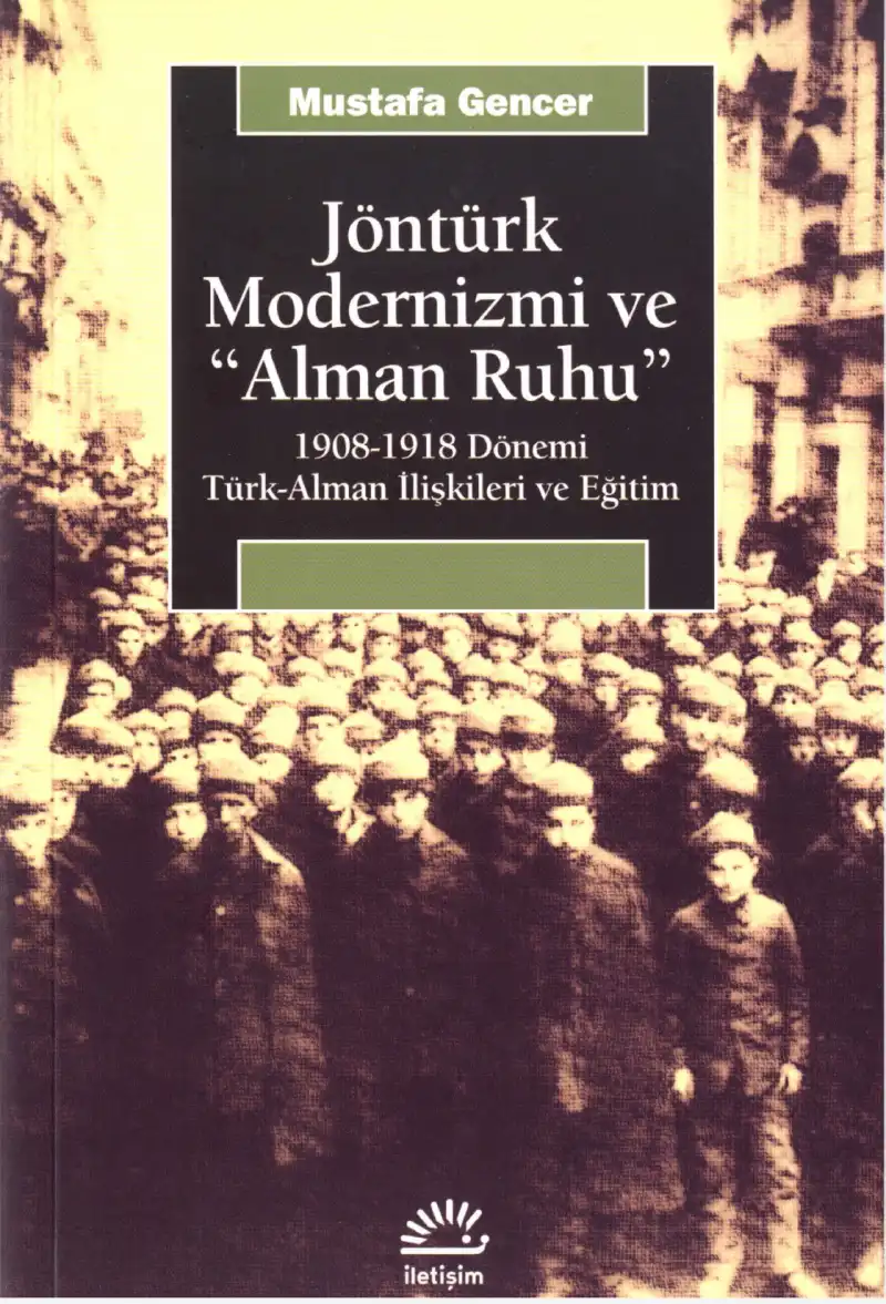 Jöntürk Modernizmi ve "Alman Ruhu" — Mustafa Gencer