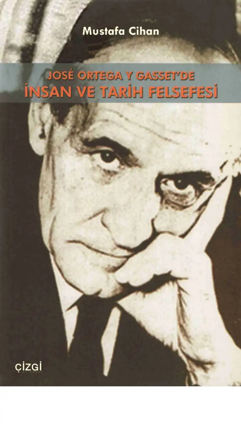 Jose Ortega Y Gasset'de İnsan ve Tarih Felsefesi — Mustafa Cihan