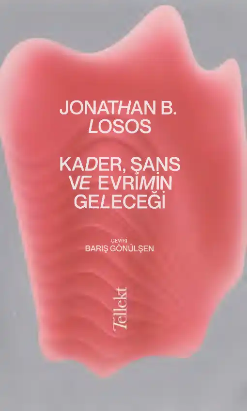Kader, Şans ve Evrimin Geleceği — Jonathan B. Losos