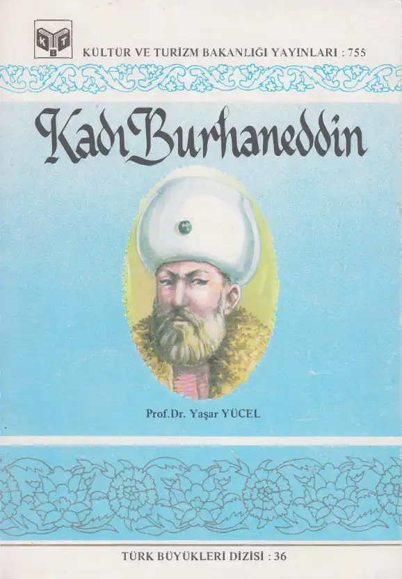 Kadı Burhaneddin — Ali Sevim, Yaşar Yücel