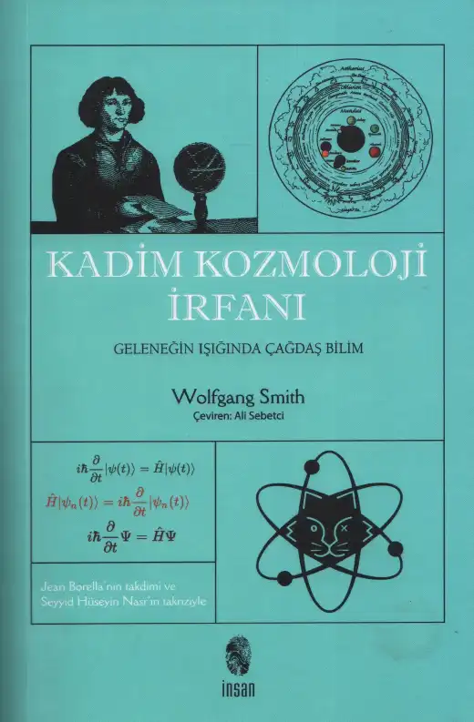 Kadim Kozmoloji İrfanı - Geleneğin Işığında Çağdaş Bilim — Wolfgang Smith