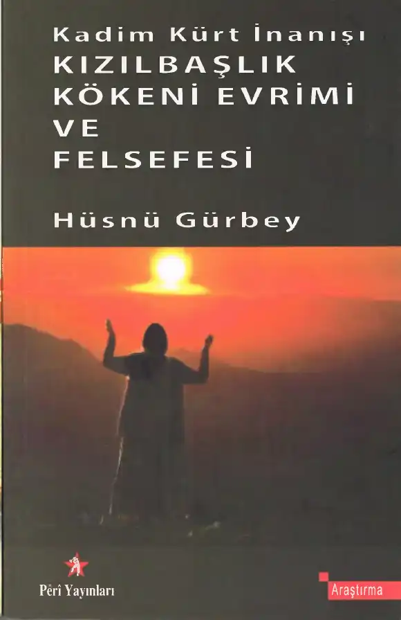 Kadim Kürt İnanışı Kızılbaşlık Kökeni Evrimi Ve Felsefesi — Hüsnü Gürbey