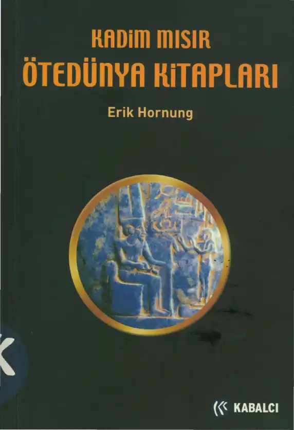 Kadim Mısır Ötedünya Kitapları — Erik Hornung