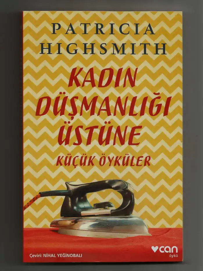 Kadın Düşmanlığı Üstüne Küçük Öyküler — Patricia Highsmith
