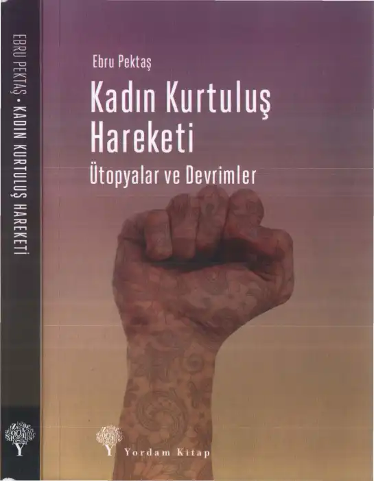 Kadın Kurtuluş Hareketi Ütopyalar ve Devrimler — Ebru Pektaş
