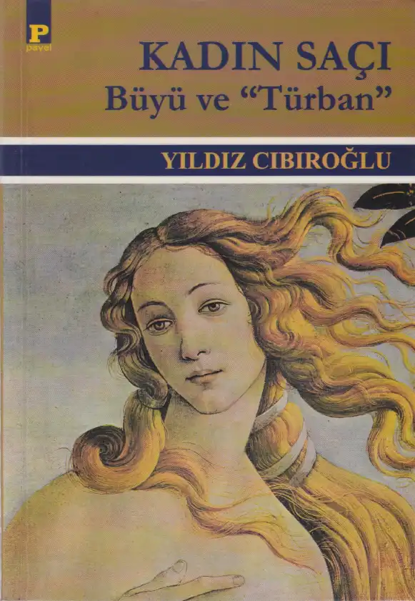 Kadın Saçı-Büyü ve "Türban" — Yıldız Cibiroğlu