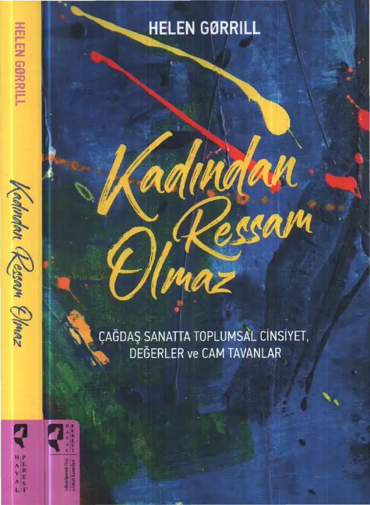 Kadından Ressam Olmaz: Çağdaş Sanatta Toplumsal Cinsiyet, Değerler ve Cam Tavanlar — Helen Gorrill