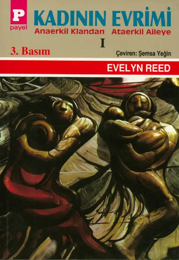 Kadının Evrimi 1: Anaerkil Klandan Ataerkil Aileye — Evelyn Reed