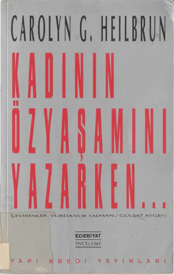 Kadının Özyaşamını Yazarken — Carolyn G. Heilbrun