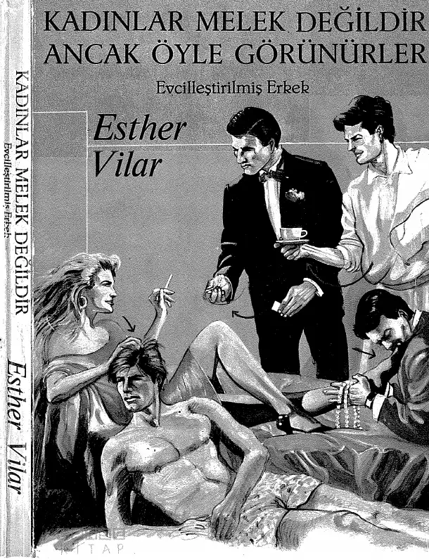 Kadınlar Melek Değildir Ancak Öyle Görünürler — Esther Vilar