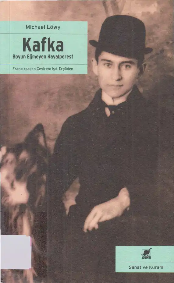Kafka: Boyun Eğmeyen Hayalperest — Ernest Mandel, Michael Löwy