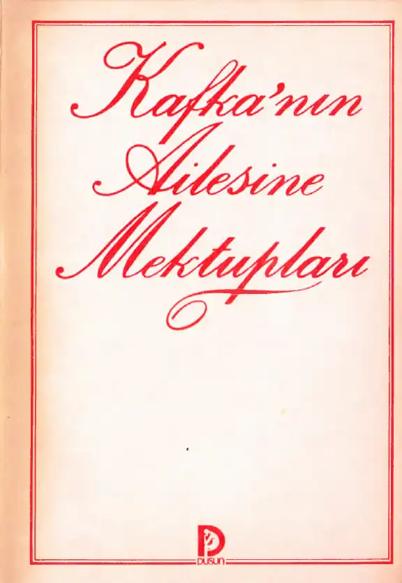 Kafka’nın Ailesine Mektupları — Franz Kafka