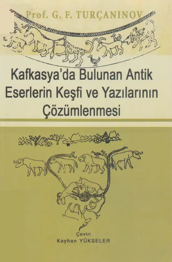 Kafkasya'da Bulunan Antik Eserlerin Keşfi ve Yazılarının Çözümlenmesi — Georgi F. Turçaninov