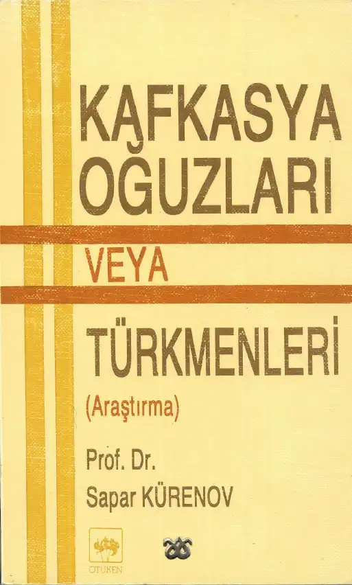 Kafkasya Oğuzları Veya Türkmenler — Sapar Kürenov