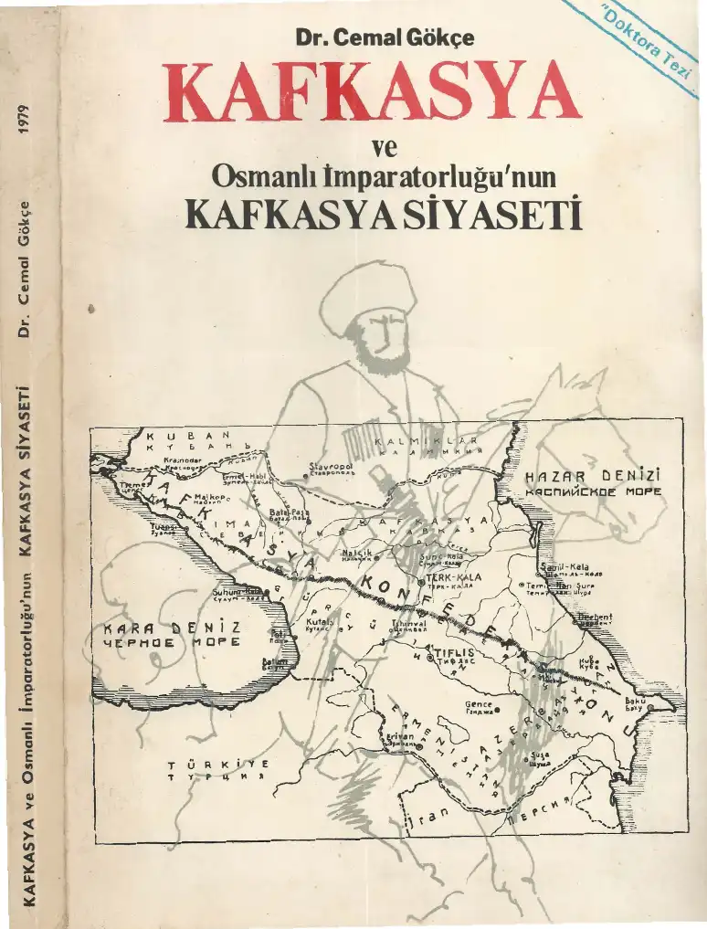 Kafkasya ve Osmanlı İmparatorluğu'nun Kafkasya Siyaseti — Cemal Gökçe