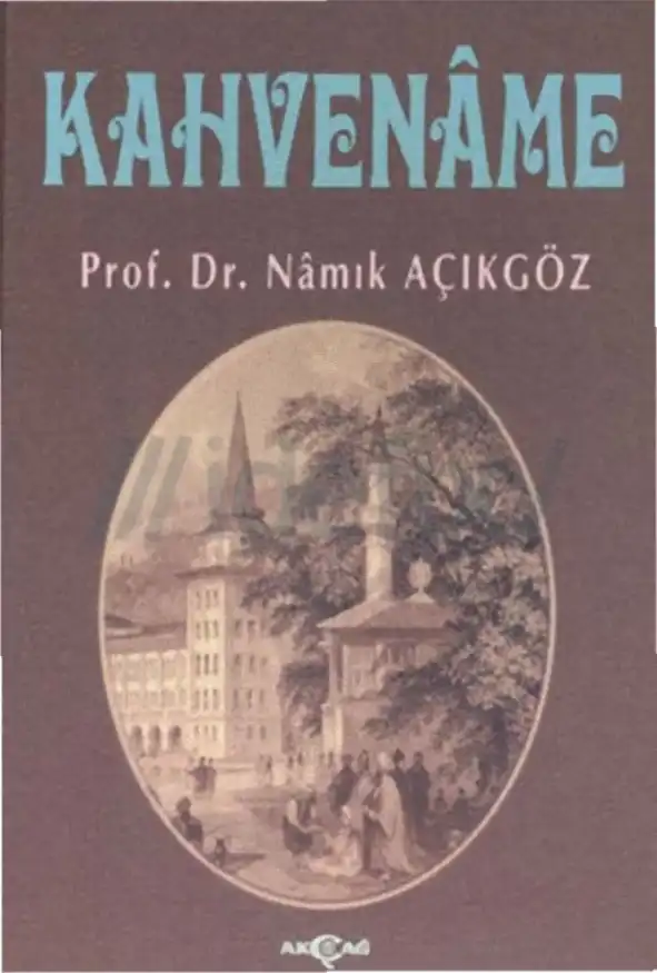 Kahvename (Klasik Türk Edebiyatında Kahve) — Namık Açıkgöz