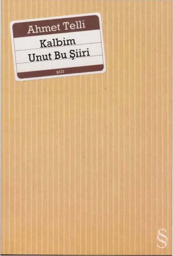Kalbim Unut Bu Şiiri — Ahmet Telli
