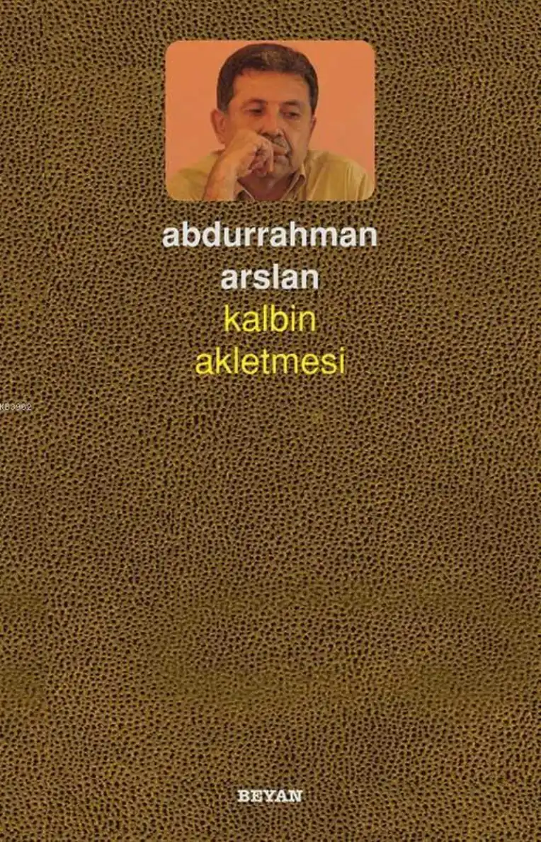 Kalbin Akletmesi — Abdurrahman Arslan