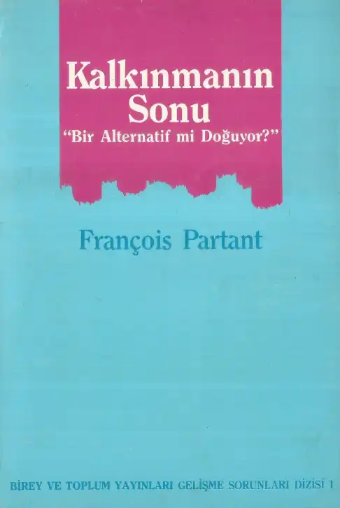 Kalkınmanın Sonu Birey Ve Toplum — François Partant