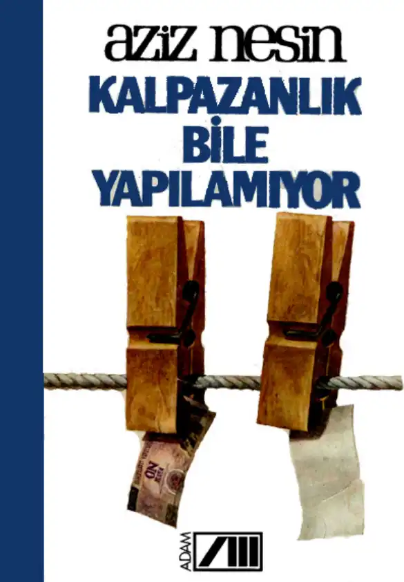 Kalpazanlık Bile Yapılamıyor — Aziz Nesin, Ali Nesin