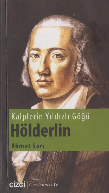 Kalplerin Yıldızlı Göğü Hölderlin Çizgi — Ahmet Sarı
