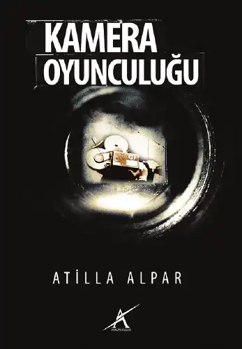 Kamera Oyunculuğu — Atilla Alpar