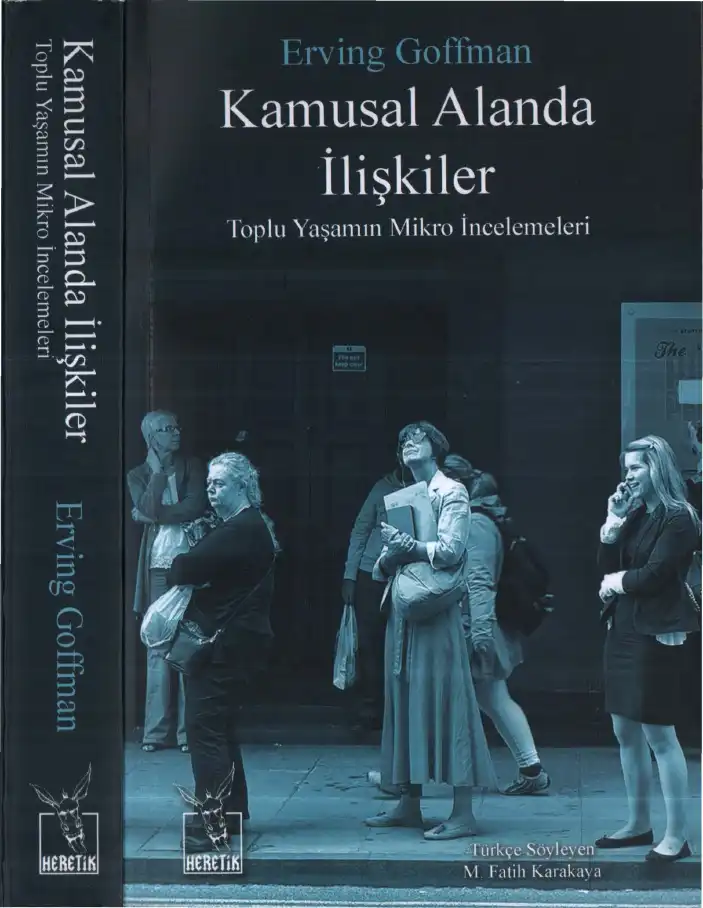 Kamusal Alanda İlişkiler: Toplu Yaşamın Mikro İncelemeleri — Erving Goffman