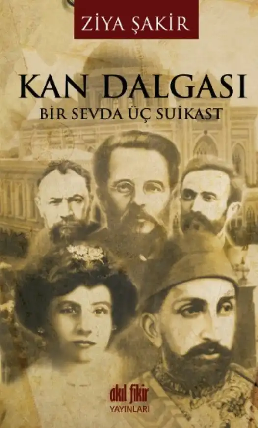 Kan Dalgası Bir Sevda Üç Suikast — Ercüment Ekrem Talu ve Ziya Şakir