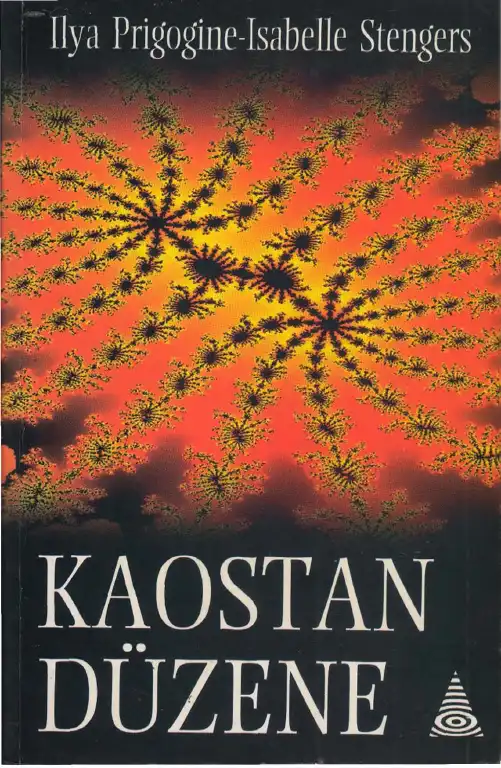Kaostan Düzene: İnsanın Tabiatla Yeni Diyaloğu — İlya Prigogine, Isabelle Stengers
