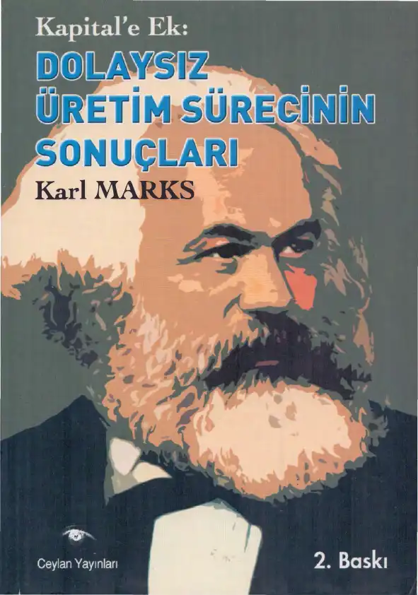 Kapital'e Ek: Dolaysız Üretim Sürecinin Sonuçları — Karl Marks ve Friedrich Engels