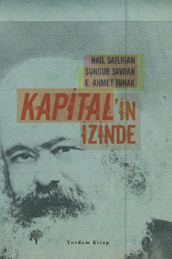 Kapital'in İzinde — Nail Satlıgan, Sungur Savran, E. Ahmet Tonak