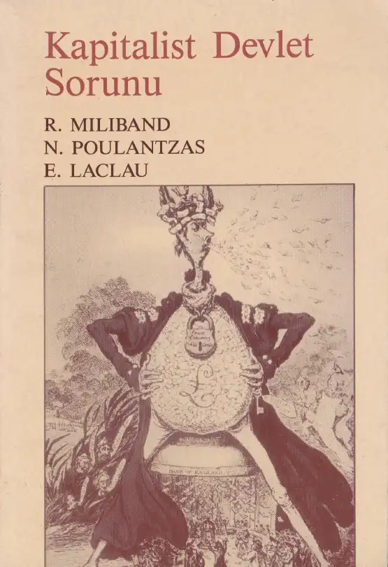 Kapitalist Devlet Sorunu — Ralph Miliband, Nicos Poulantzas, Ernesto Laclau